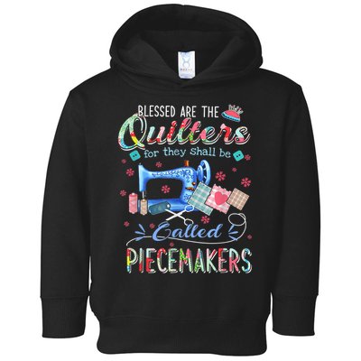 Quilting Blessed Are The Quilters Called Piecemakers Toddler Hoodie