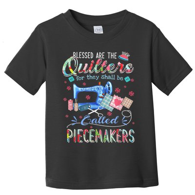 Quilting Blessed Are The Quilters Called Piecemakers Toddler T-Shirt