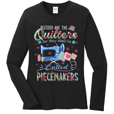 Quilting Blessed Are The Quilters Called Piecemakers Ladies Long Sleeve Shirt