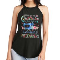Quilting Blessed Are The Quilters Called Piecemakers Women's Perfect Tri Rocker Tank