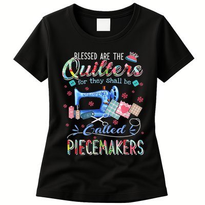 Quilting Blessed Are The Quilters Called Piecemakers Womens T-Shirt