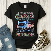 Quilting Blessed Are The Quilters Called Piecemakers Womens T-Shirt