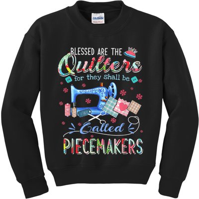 Quilting Blessed Are The Quilters Called Piecemakers Kids Sweatshirt