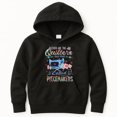 Quilting Blessed Are The Quilters Called Piecemakers Kids Hoodie