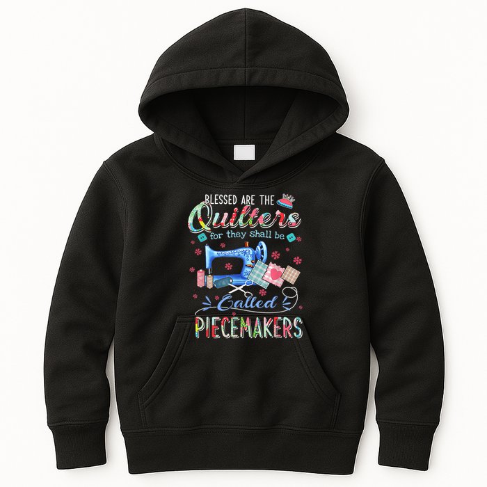 Quilting Blessed Are The Quilters Called Piecemakers Kids Hoodie