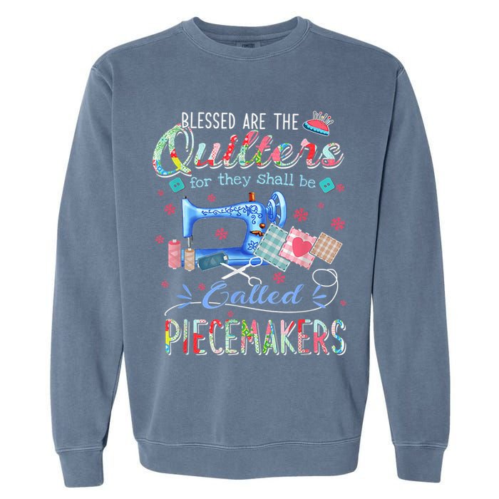 Quilting Blessed Are The Quilters Called Piecemakers Garment-Dyed Sweatshirt