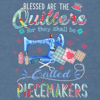 Quilting Blessed Are The Quilters Called Piecemakers Garment-Dyed Sweatshirt