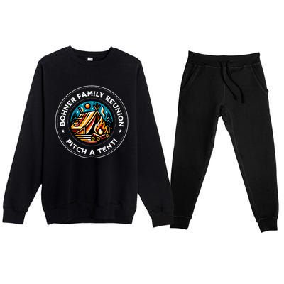 Quote Bohner Family Reunion Pitch A Tent Premium Crewneck Sweatsuit Set