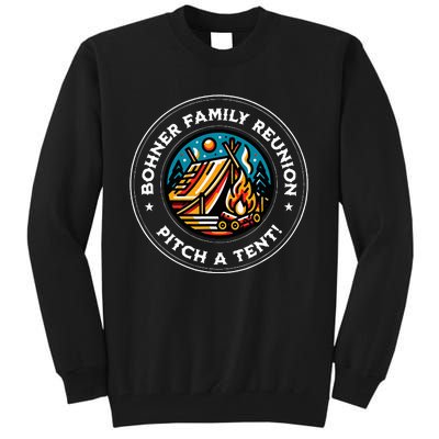 Quote Bohner Family Reunion Pitch A Tent Tall Sweatshirt