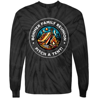 Quote Bohner Family Reunion Pitch A Tent Tie-Dye Long Sleeve Shirt