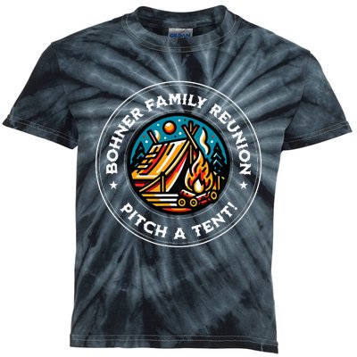 Quote Bohner Family Reunion Pitch A Tent Kids Tie-Dye T-Shirt