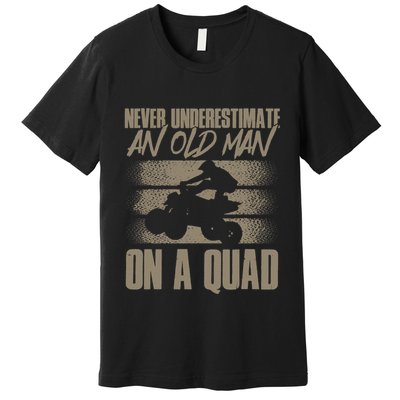 Quad Bike Funny Four Wheeler Quad An Old Man On A Quad ATV Premium T-Shirt