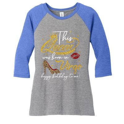 Queen Born In Virgo Funny Gift August September Birthday Great Gift Women's Tri-Blend 3/4-Sleeve Raglan Shirt