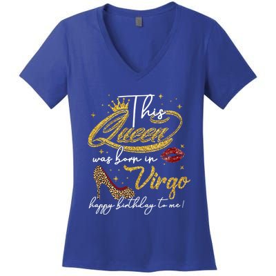 Queen Born In Virgo Funny Gift August September Birthday Great Gift Women's V-Neck T-Shirt