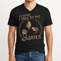 Quail Bird Lover Gift Just A  Who Loves Quails V-Neck T-Shirt