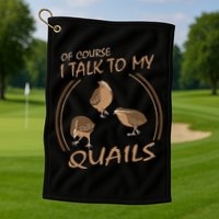 Quail Bird Lover Gift Just A  Who Loves Quails Golf Towel