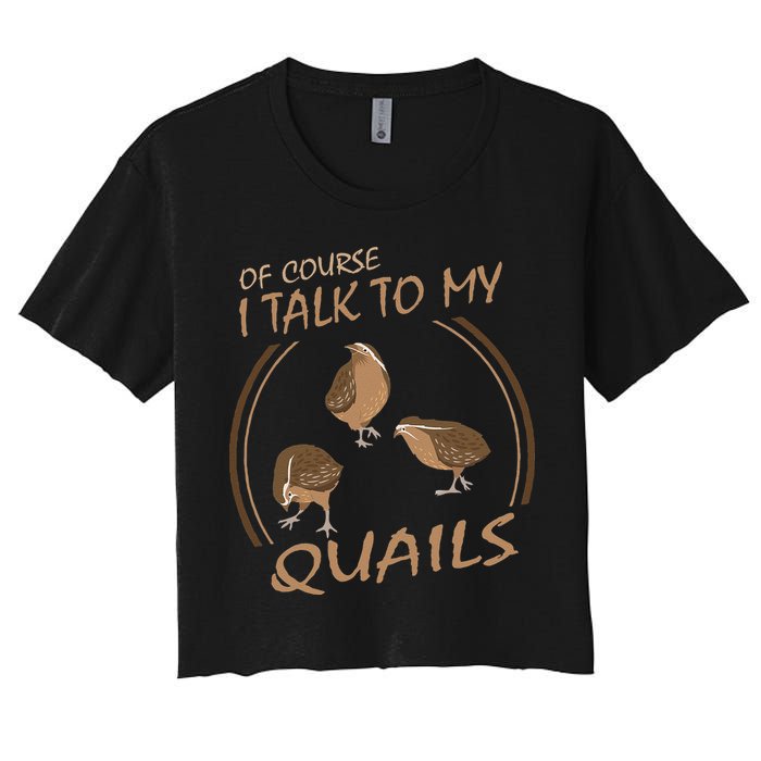 Quail Bird Lover Gift Just A  Who Loves Quails Women's Crop Top Tee