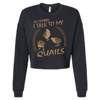 Quail Bird Lover Gift Just A  Who Loves Quails Cropped Pullover Crew