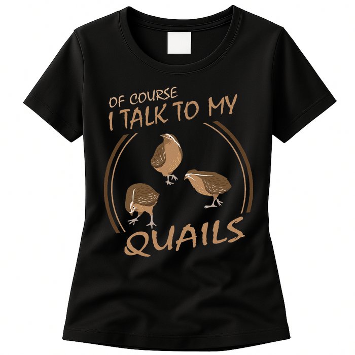 Quail Bird Lover Gift Just A  Who Loves Quails Womens T-Shirt