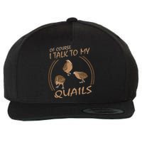 Quail Bird Lover Gift Just A  Who Loves Quails Wool Snapback Cap