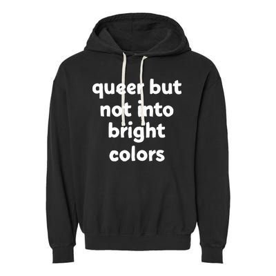 Queer But Not Into Bright Colors Garment-Dyed Fleece Hoodie