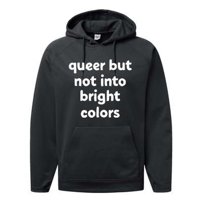 Queer But Not Into Bright Colors Performance Fleece Hoodie