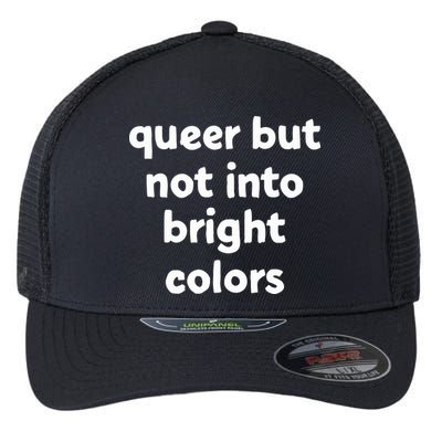 Queer But Not Into Bright Colors Flexfit Unipanel Trucker Cap