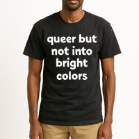 Queer But Not Into Bright Colors Tall T-Shirt