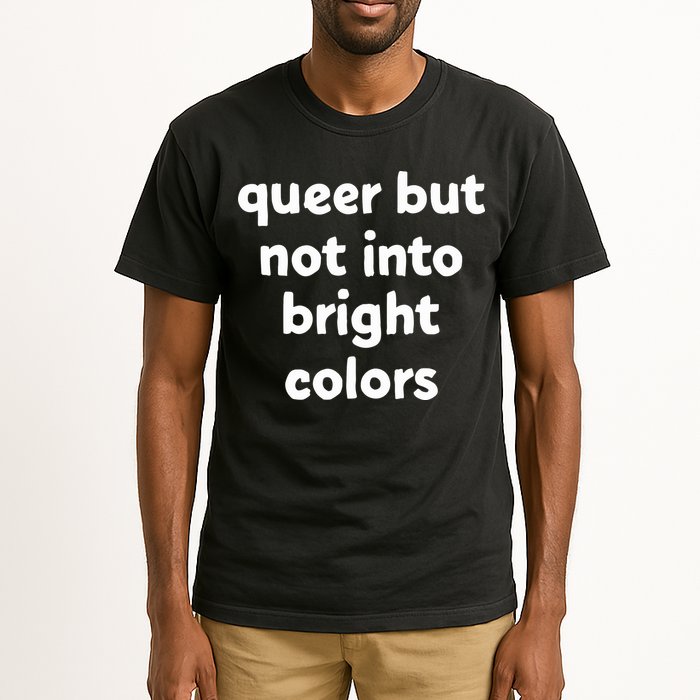 Queer But Not Into Bright Colors Tall T-Shirt