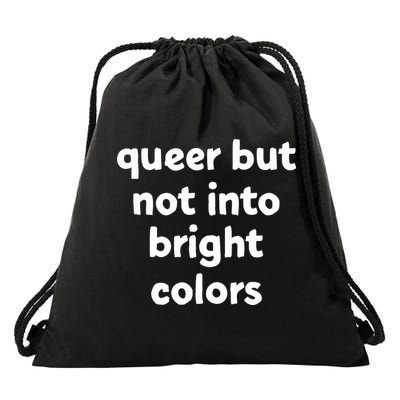Queer But Not Into Bright Colors Drawstring Bag