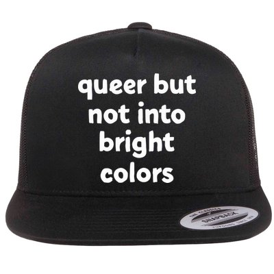 Queer But Not Into Bright Colors Flatbill Hat