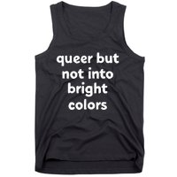 Queer But Not Into Bright Colors Tank Top