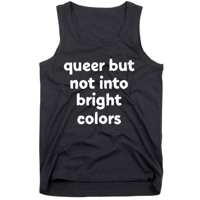 Queer But Not Into Bright Colors Tank Top