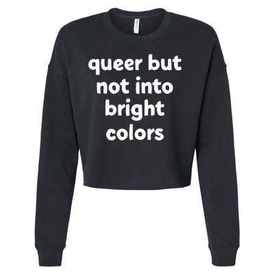 Queer But Not Into Bright Colors Cropped Pullover Crew