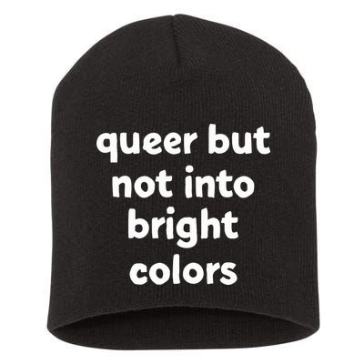 Queer But Not Into Bright Colors Short Acrylic Beanie