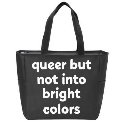 Queer But Not Into Bright Colors Zip Tote Bag
