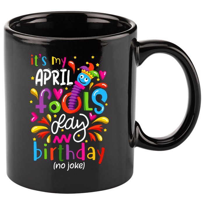 Queen Born On April 1st April Fools Day Birthday 11oz C Handle Ceramic Mug