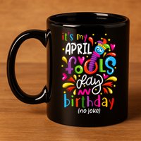 Queen Born On April 1st April Fools Day Birthday 11oz C Handle Ceramic Mug
