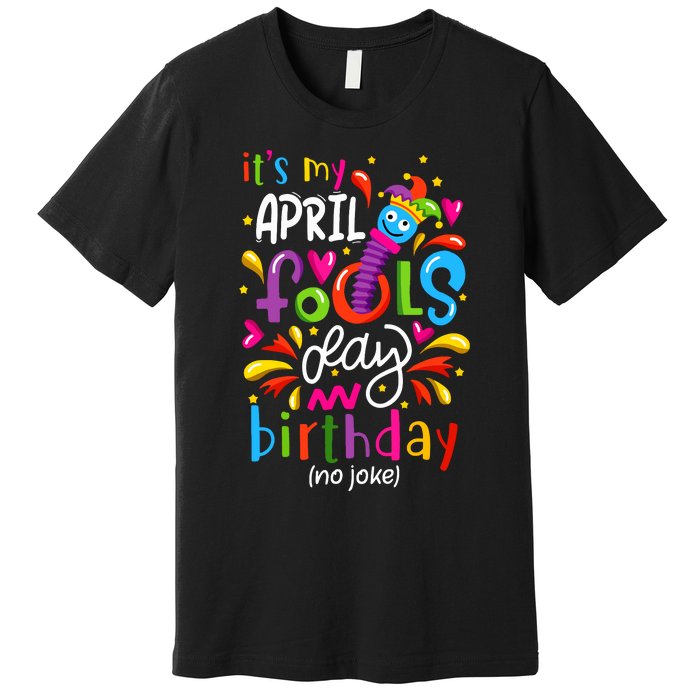 Queen Born On April 1st April Fools Day Birthday Premium T-Shirt