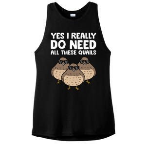 Quail Breeder Yes I Really Do Need All These Quails Ladies PosiCharge Tri-Blend Wicking Tank