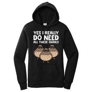 Quail Breeder Yes I Really Do Need All These Quails Women's Pullover Hoodie