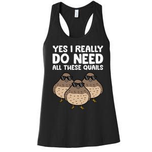 Quail Breeder Yes I Really Do Need All These Quails Women's Racerback Tank