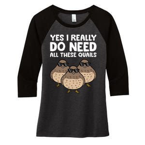 Quail Breeder Yes I Really Do Need All These Quails Women's Tri-Blend 3/4-Sleeve Raglan Shirt