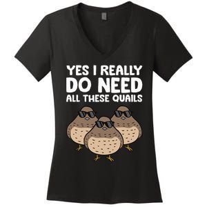 Quail Breeder Yes I Really Do Need All These Quails Women's V-Neck T-Shirt