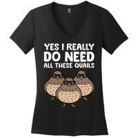 Quail Breeder Yes I Really Do Need All These Quails Women's V-Neck T-Shirt