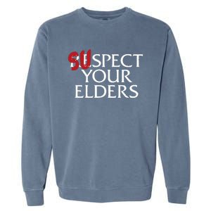 QueenS Court Games Suspect Your Elders Garment-Dyed Sweatshirt