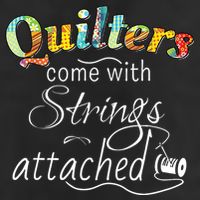 Quilters Come With Strings Attached Funny Cool Comfort Performance Bucket Hat