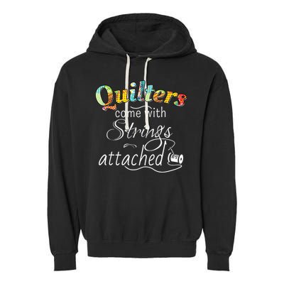 Quilters Come With Strings Attached Funny Garment-Dyed Fleece Hoodie