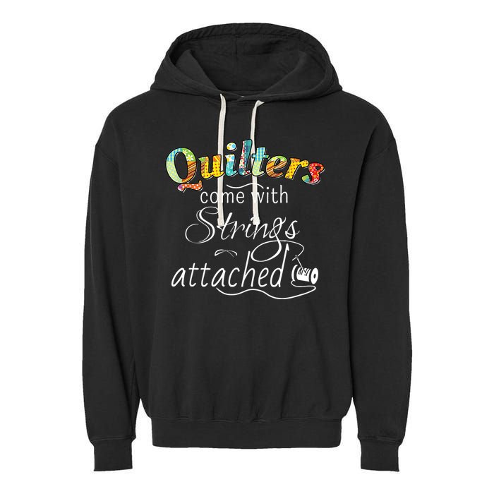 Quilters Come With Strings Attached Funny Garment-Dyed Fleece Hoodie