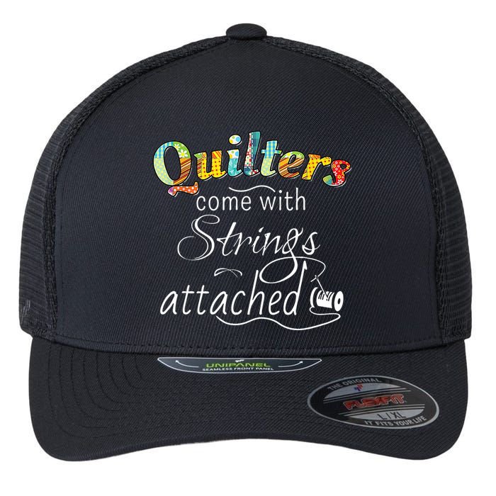 Quilters Come With Strings Attached Funny Flexfit Unipanel Trucker Cap